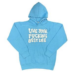 OWNYC Live Your F*cking Best Life Hoodie